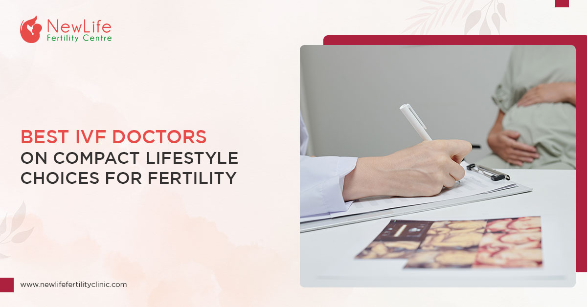 Best IVF Doctors On Compact Lifestyle Choices For Fertility