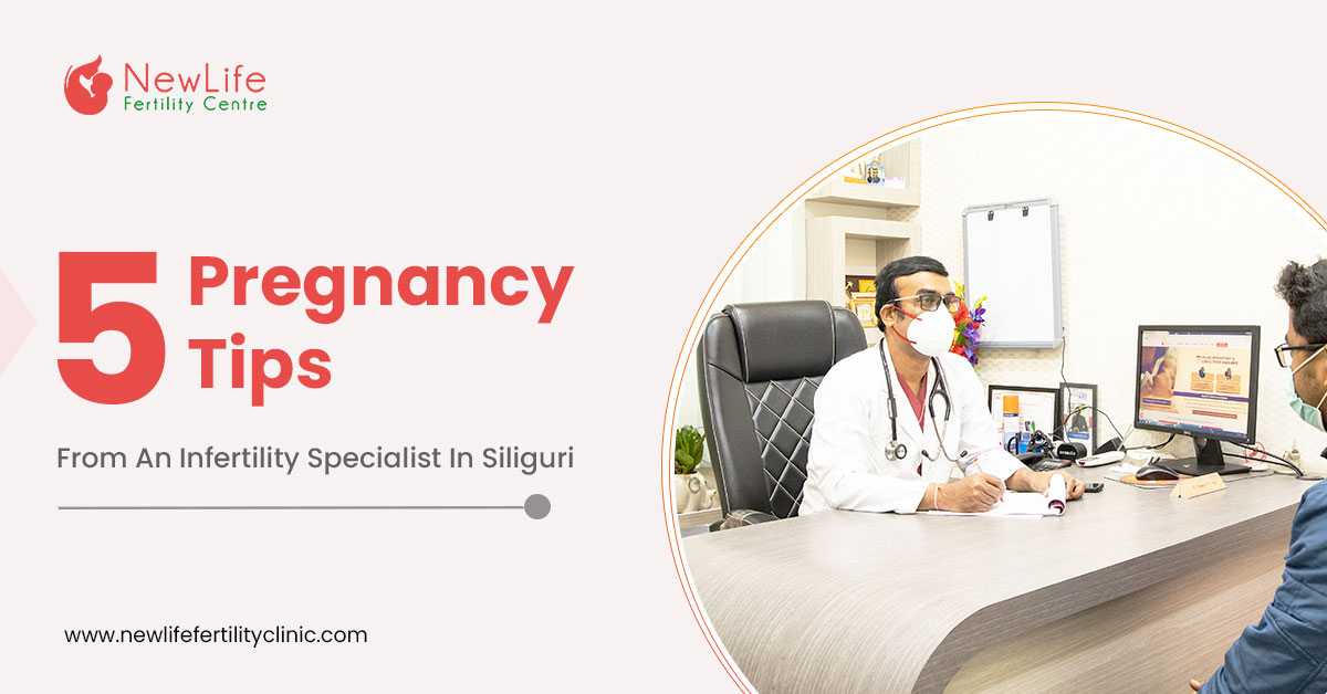 5 Pregnancy Tips From An Infertility Specialist In Siliguri