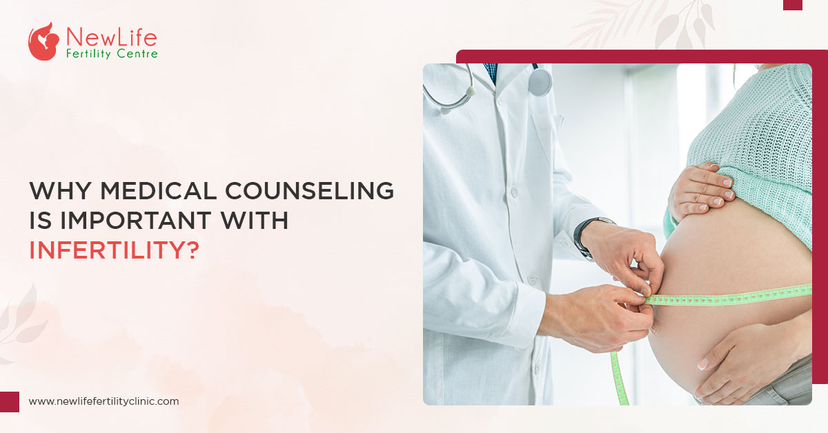 Why Medical Counseling Is Important With Infertility?
