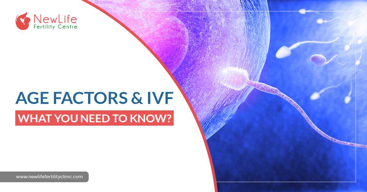 Age Factors & IVF – What You Need To Know?