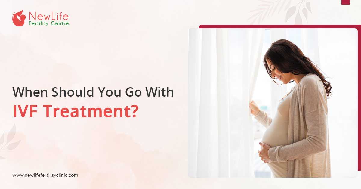 When Should You Go With IVF Treatment?