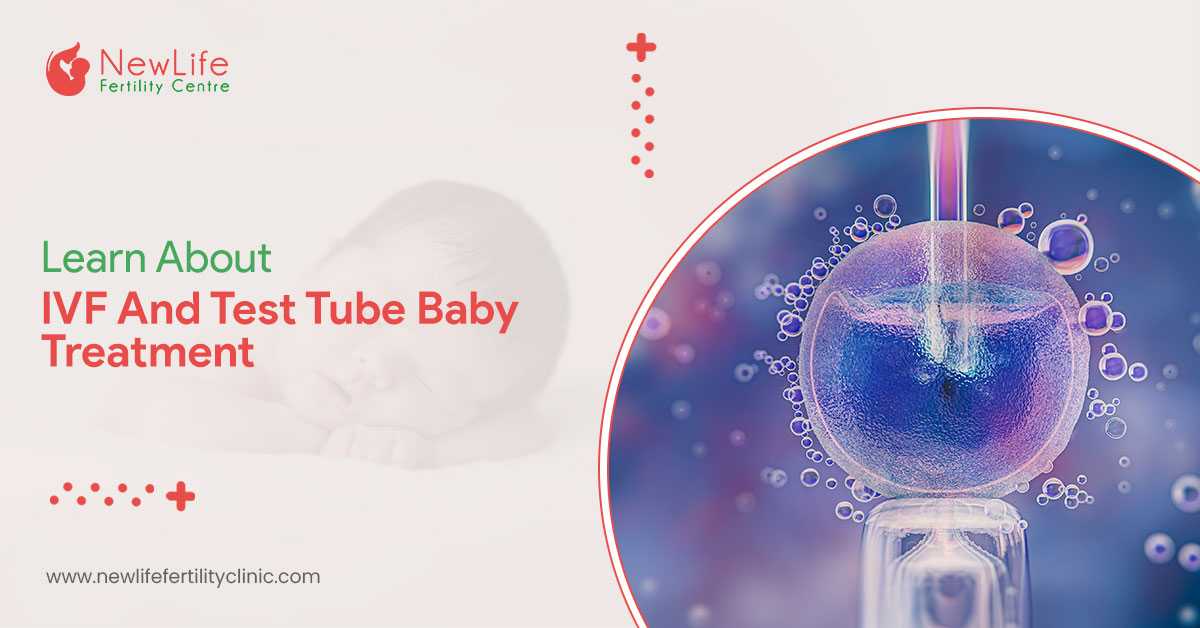 Learn About IVF And Test Tube Baby Treatment