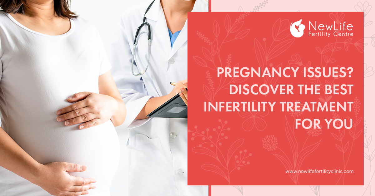 Pregnancy Issues? Discover the Best Infertility Treatment for You