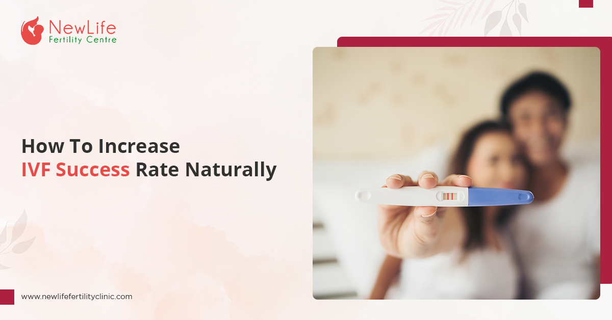 How To Increase IVF Success Rate Naturally