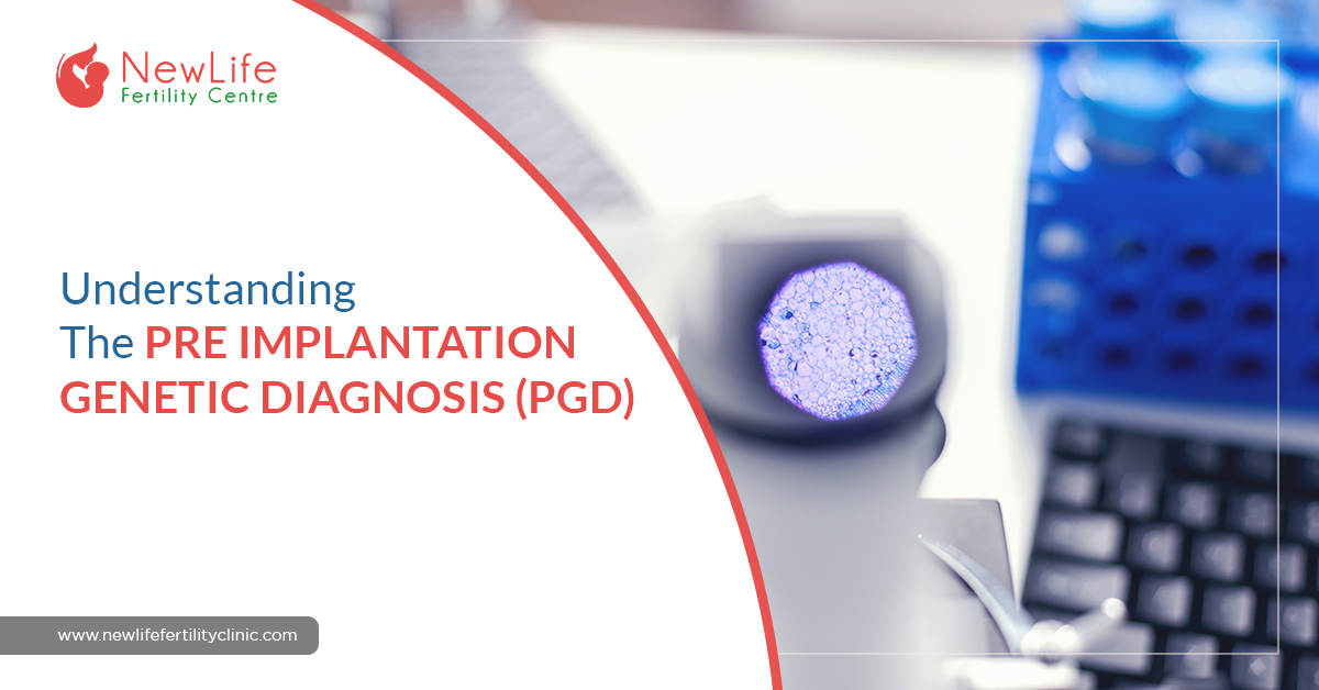 Understanding The Pre Implantation Genetic Diagnosis (PGD)