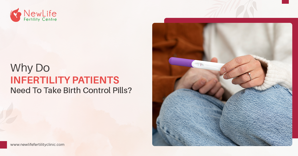 Why Do Infertility Patients Need To Take Birth Control Pills?