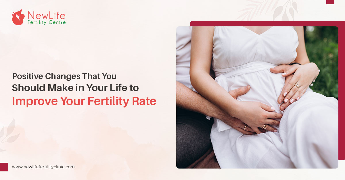 Positive Changes That You Should Make in Your Life to Improve Your Fertility Rate