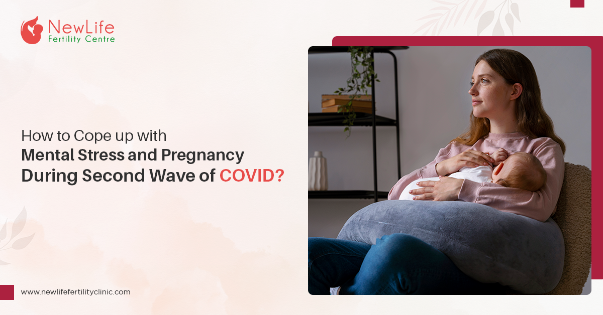 How to Cope up with Mental Stress and Pregnancy During Second Wave of COVID?